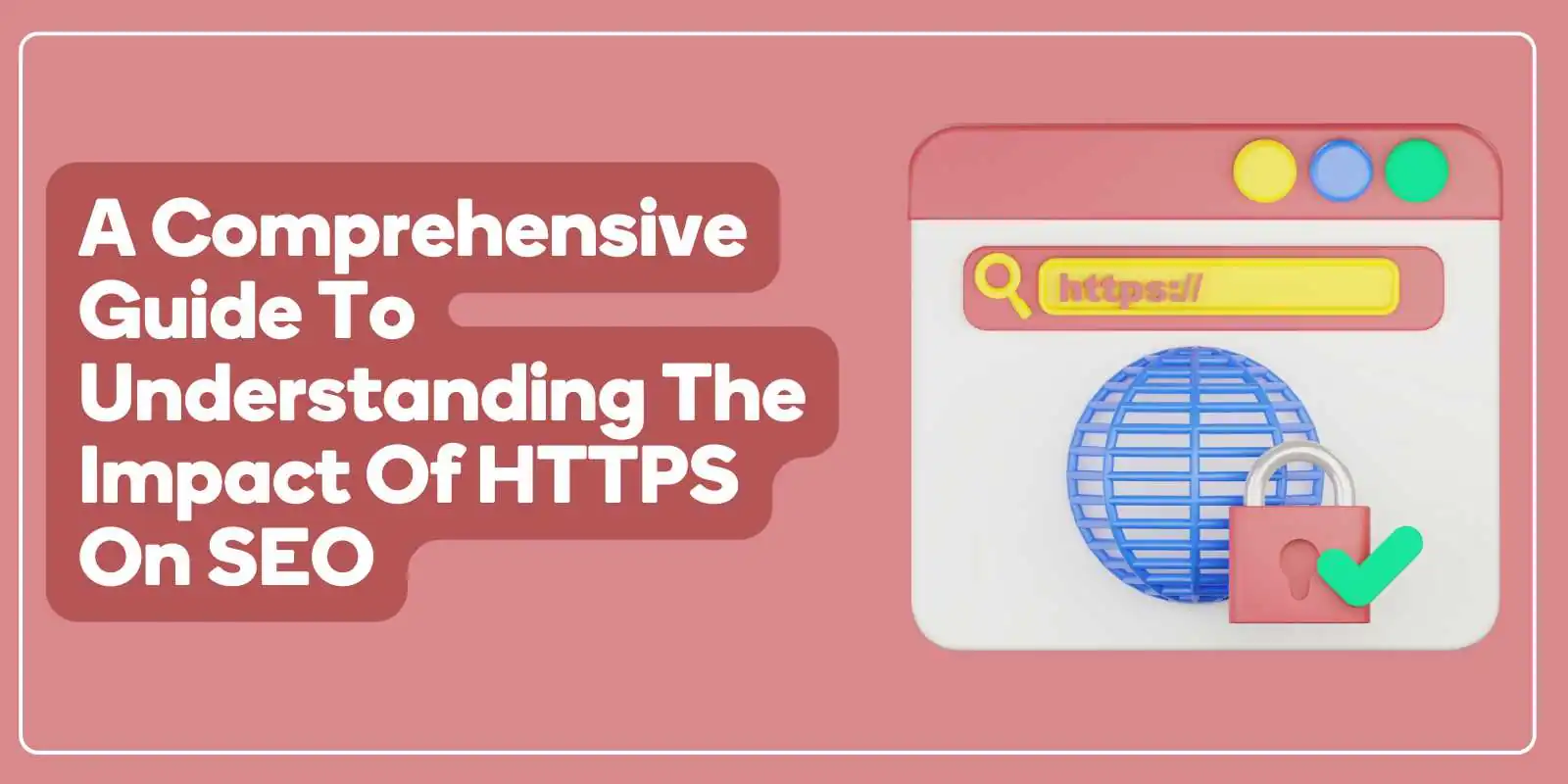 A Comprehensive Guide to Understanding the Impact of HTTPS on SEO