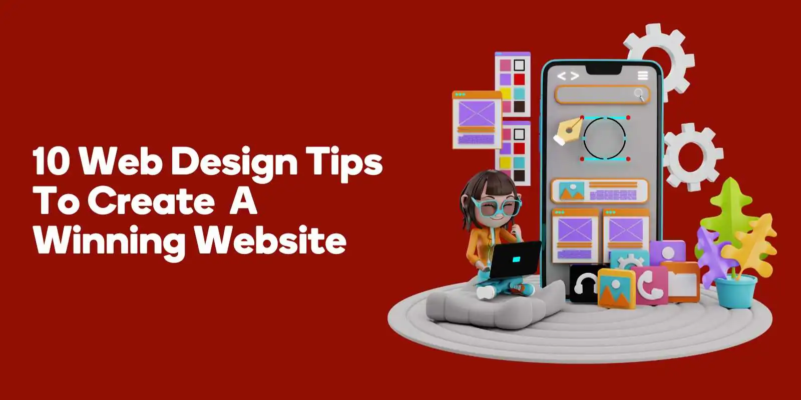 10 Web Design Tips To Create A Winning Website