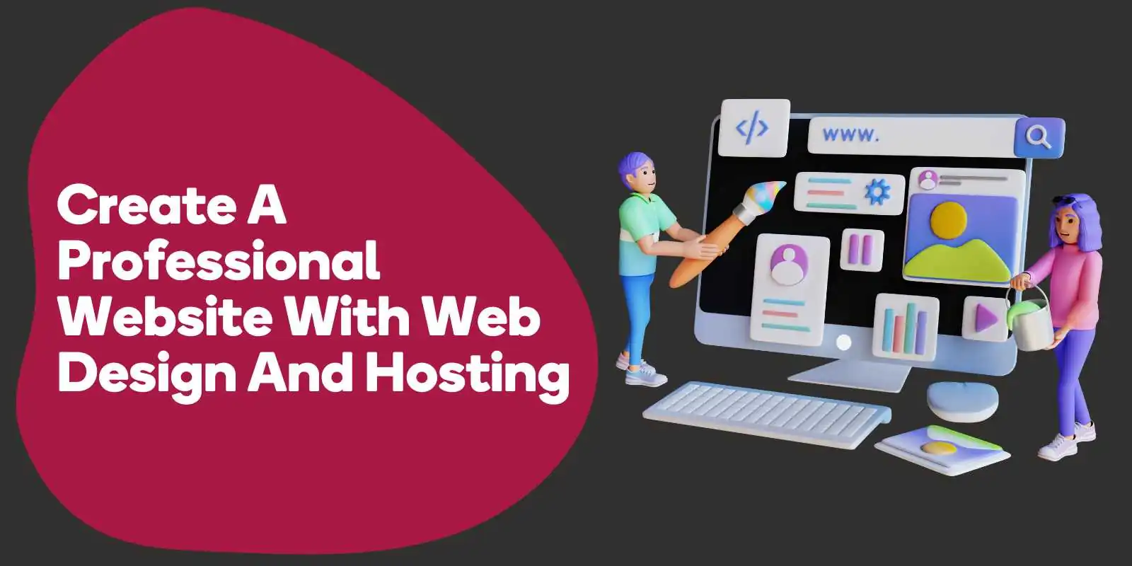 Create a Professional Website with Web Design and Hosting