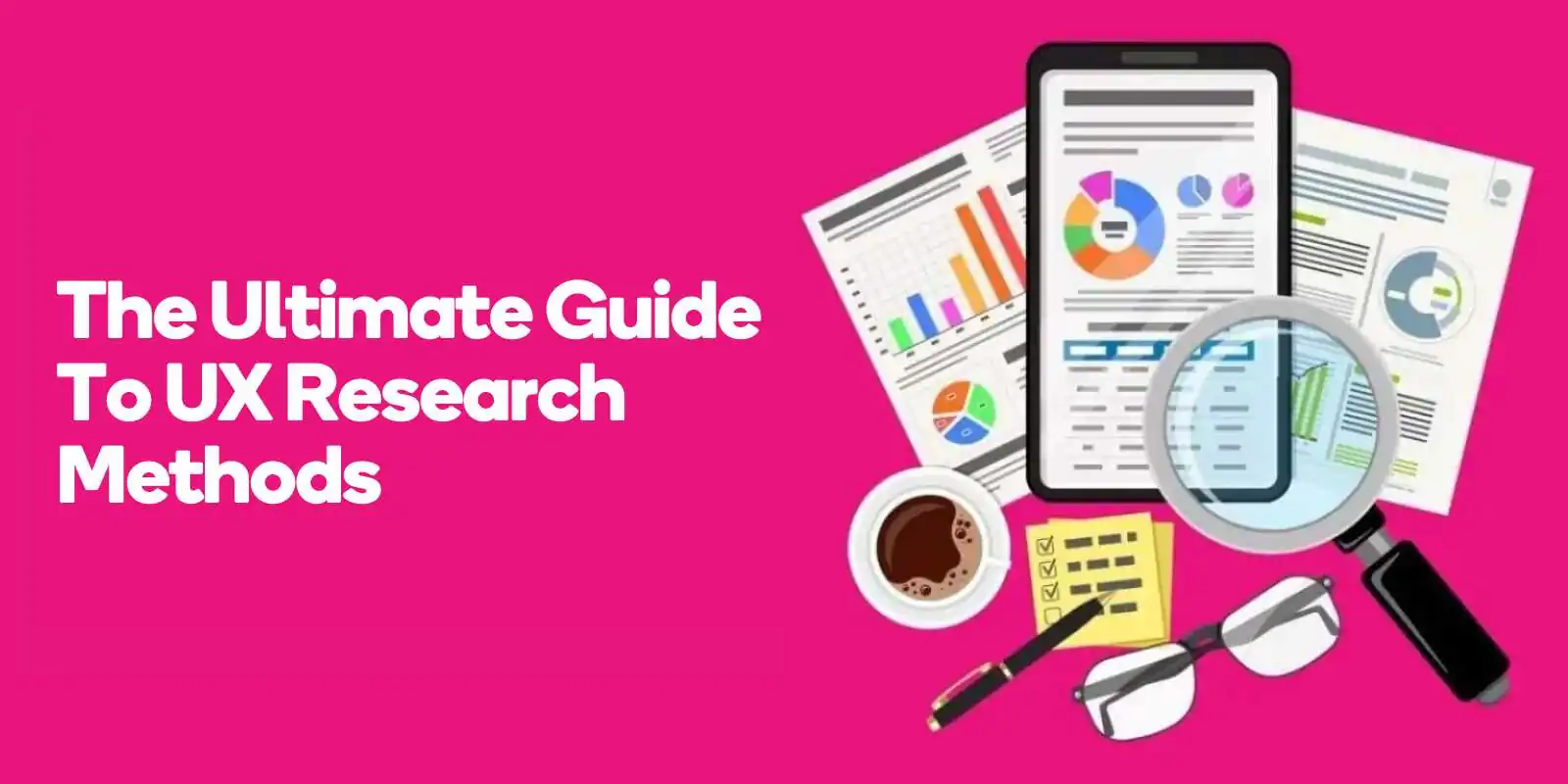 The Ultimate Guide to UX Research Methods