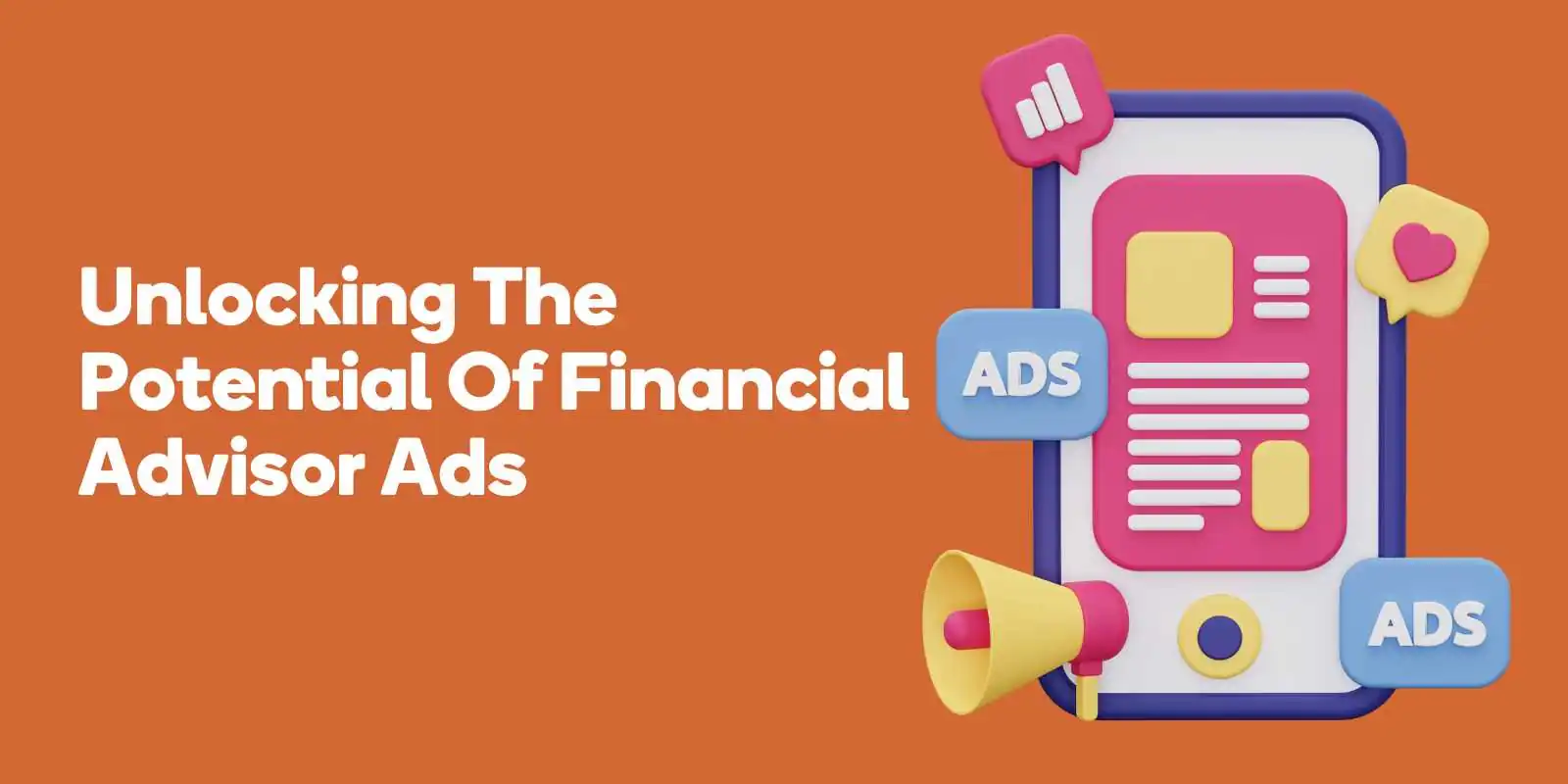 Unlocking The Potential Of Financial Advisor Ads