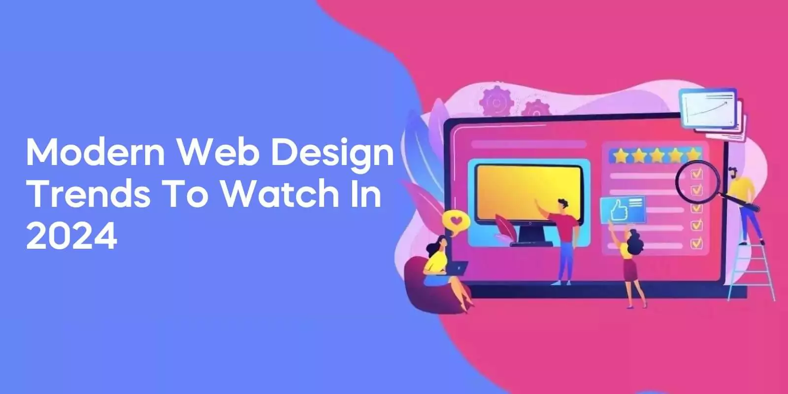 Modern Web Design Trends to Watch in 2024